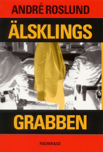 älsklingsgrabben, bokomslag. Andre roslund